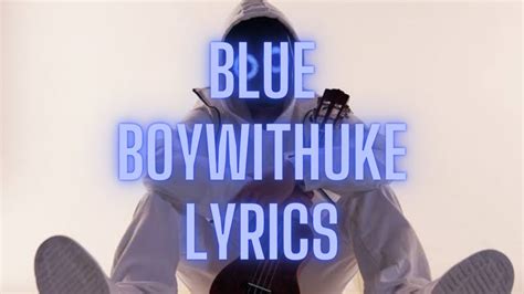 blue lyrics boywithuke